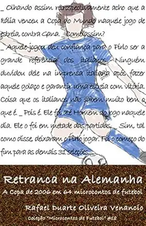 Capa do livro Retranca na Alemanha: A Copa de 2006 em 64 microcontos de futebol - Rafael Duarte Oliveira Venancio