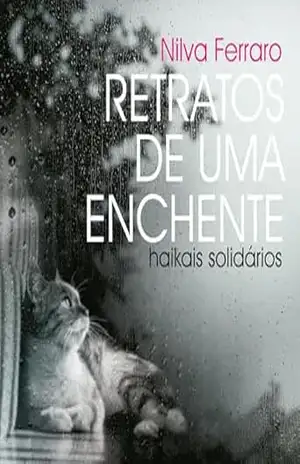 Retratos de uma enchente: Haikais solidários – Nilva Ferraro