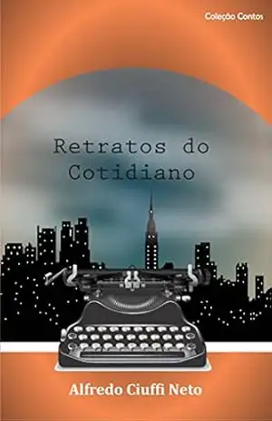 Retratos do Cotidiano – Alfredo Ciuffi Neto
