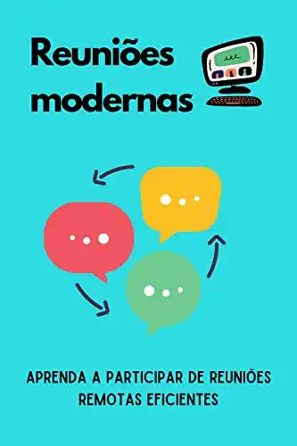 Baixar Reuniões modernas: aprenda a participar de reuniões remotas eficientes pdf, epub, mobi, eBook