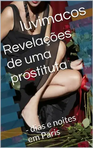 Baixar Revelações de uma prostituta: – dias e noites em Paris pdf, epub, mobi, eBook