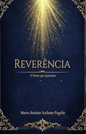 Capa do livro REVERÊNCIA: O temor que aproxima - Marco Antônio Scaliante Fogolin