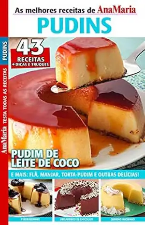 Revista AnaMaria Testa Todas as Receitas – Especial Pudins (AnaMaria Receitas) – Perfil Brasil Revista AnaMaria Testa Todas as Receitas – Especial Pudins (AnaMaria Receitas) – Perfil Brasil