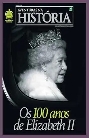 Revista Aventuras na História – Edição Especial: Elizabeth II – Grupo Perfil Revista Aventuras na História – Edição Especial: Elizabeth II – Grupo Perfil