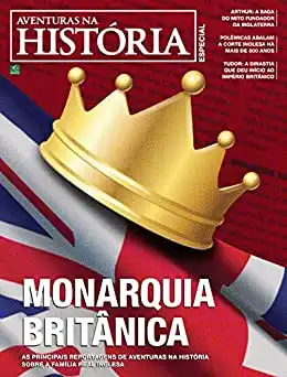 Baixar Revista Aventuras na História – Edição Especial – Monarquia Britânica (Especial Aventuras na História) pdf, epub, mobi, eBook