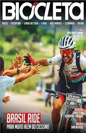 Revista Bicicleta Ed. 130 – BRASIL RIDE – MUITO ALÉM DO CICLISMO! – Ecco Editora – PIETRO BATTISTI PETRIS