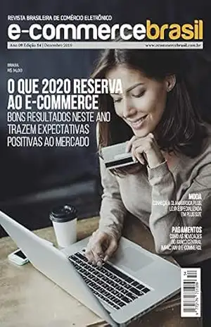 Revista E–Commerce Brasil: O que 2020 reserva ao e–commerce. Bons resultados neste ano trazem expectativas positivas ao mercado. – E-Commerce Brasil