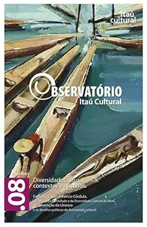 Revista Observatório Itaú Cultural – N° 8: Diversidade Cultural: Contextos e Sentidos – Manevy, Alfredo
 Córdula, Américo
 Rubim, Antonio Albino Canelas
 Tavares, Bráulio
  Moreira, Fayga
 Alzamora, Geane
 Dupin, Giselle
 Martín-Barbero, Jesús
Pais, José Machado
 Barros, José Márcio
  Machado, Jurema
 Albornoz, Luis A.
 Mot, Luiz
 Yuka, Marcelo
 Canclin, Néstor García
 Ziviani, Paula
 Alencar, Renata
 Melo, Tailze
Schröder, Ulrike