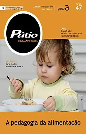 Capa do livro Revista Pátio Educação Infantil 47 – A pedagogia da alimentação (PEI) - Grupo A Educação