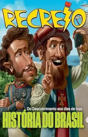 Revista Recreio – Edição Especial – História do Brasil – Grupo Perfil