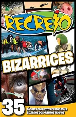 Revista Recreio – Especial Bizarrices (Especial Recreio) – Grupo Perfil Revista Recreio – Especial Bizarrices (Especial Recreio) – Grupo Perfil