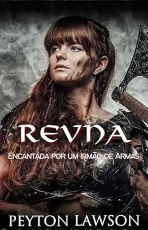 Revna: Encantada por um Irmão de Armas: Romance Histórico Viking Ardente (Vikings Ardentes Livro 8) – Peyton Lawson