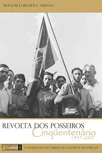 Baixar Revolta dos Posseiros: Cinquentenário 1957–2007 pdf, epub, mobi, eBook