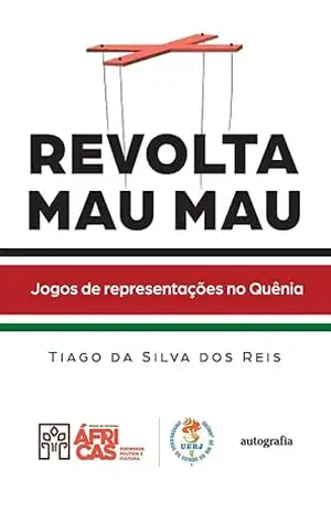 Revolta Mau Mau – Tiago da Silva dos Reis