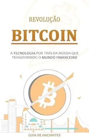 Capa do livro REVOLUÇÃO BITCOIN: A tecnologia que esta a revolucionar o sistema financeiro - Alex Carter