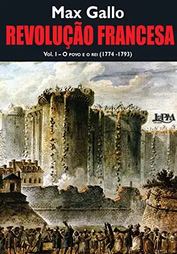 Baixar Revolução Francesa: o povo e o rei (1774–1793) – Volume 1 pdf, epub, mobi, eBook