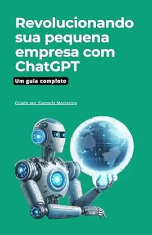 Revolucionando sua pequena empresa com ChatGPT: um guia completo – Alameda Marketing Digital Revolucionando sua pequena empresa com ChatGPT: um guia completo – Alameda Marketing Digital