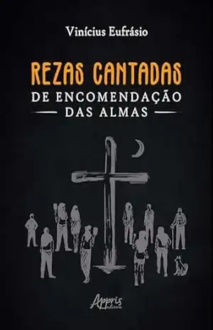 Capa do livro Rezas Cantadas de Encomendação das Almas - Vinícius Eufrásio