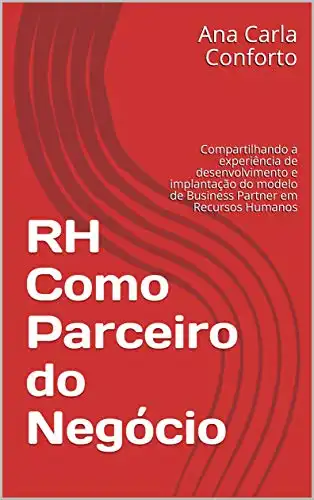 Baixar RH Como Parceiro do Negócio: Compartilhando a experiência de desenvolvimento e implantação do modelo de Business Partner em Recursos Humanos pdf, epub, mobi, eBook