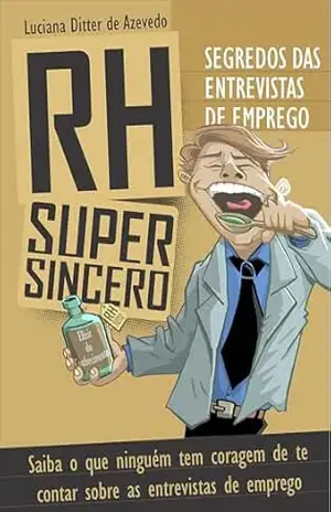 RH Super Sincero: Segredos das entrevistas de emprego – Luciana Azevedo