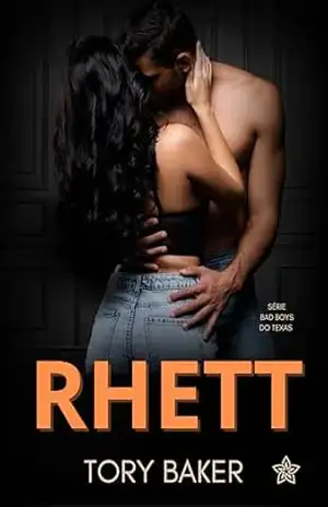 Rhett (Os Bad Boys do Texas Livro 5) – Tory Baker