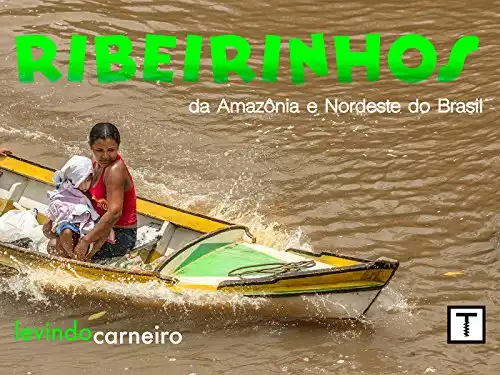 Baixar Ribeirinhos – da Amazonia ao Nordeste do Brasil pdf, epub, mobi, eBook