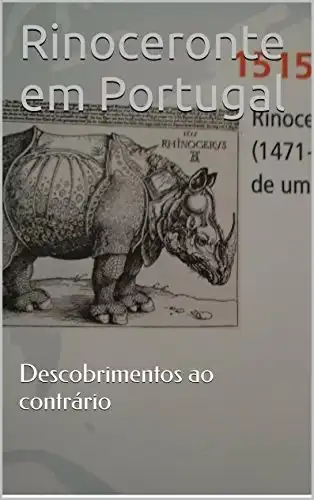 Baixar Rinoceronte em Portugal: Descobrimentos ao contrário pdf, epub, mobi, eBook