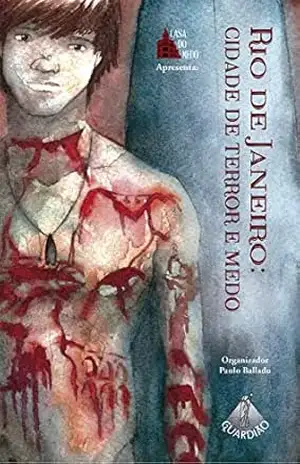 RIO DE JANEIRO CIDADE DE TERROR E MEDO – Paulo Ballado RIO DE JANEIRO CIDADE DE TERROR E MEDO – Paulo Ballado