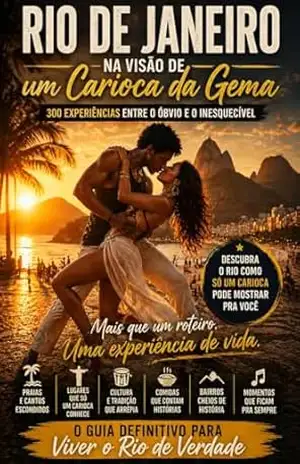Rio de Janeiro na visao de um carioca da gema (guias Livro 1) – Alexandre Silveira Sampaio