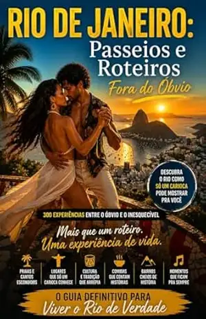 Rio de Janeiro: Passeios e Roteiros Fora do Clichê: Um guia real com 50 experiências locais para viver o Rio como um carioca da gema (guias Livro 2) – alex sam