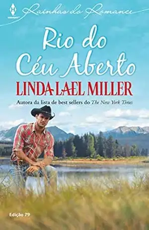 Rio do Céu Aberto (Harlequin Rainhas do Romance Livro 79) – Linda Lael Miller