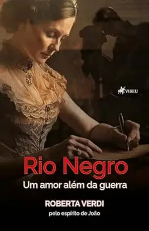 Rio Negro: Um amor além da guerra – Roberta Verdi