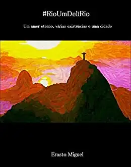 Baixar #RioUmDelíRio: Um amor eterno, várias existências e uma cidade pdf, epub, mobi, eBook