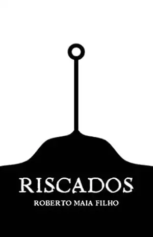 Riscados – Roberto Maia Filho