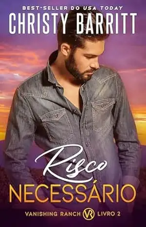 Risco Necessário (Vanishing Ranch (Santuário de Sombras) Livro 2) – Christy Barritt Risco Necessário (Vanishing Ranch (Santuário de Sombras) Livro 2) – Christy Barritt