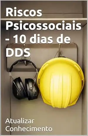 Capa do livro Riscos Psicossociais – 10 dias de DDS (Coleção: Gestão Riscos Psicossociais 180 DDS Prontos) - Atualizar  Conhecimento