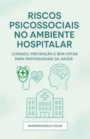 Riscos Psicossociais No Ambiente Hospitalar – Neandro Mazilio Coelho
