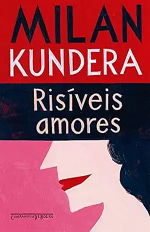 Risíveis amores – Milan Kundera Risíveis amores – Milan Kundera