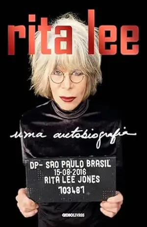 Rita Lee: Uma autobiografia – Edição de Luxo - Rita Lee Rita Lee: Uma autobiografia – Edição de Luxo - Rita Lee