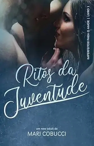 Ritos da Juventude (Duologia Imperfeitos para o amor Livro 1) – Mari  Cobucci