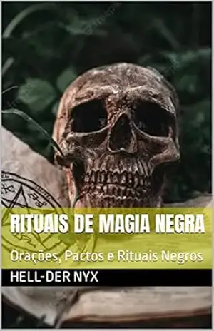 Rituais de Magia Negra: Orações, Pactos e Rituais Negros – Hell-Der Nyx