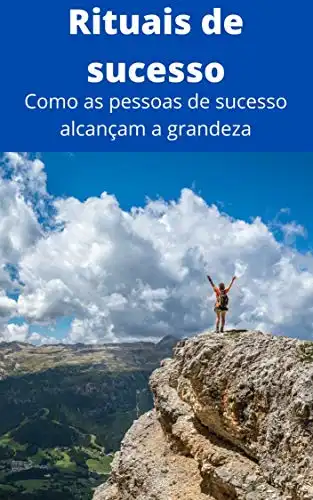 Baixar Rituais de Sucesso: Como as pessoas de sucesso alcançam a grandeza pdf, epub, mobi, eBook