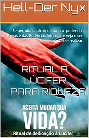 Capa do livro Ritual a Lúcifer para Riqueza: Se permita usufruir de todo o poder das Trevas e das Potências Infernais e veja o seu sonho se realizar. - Hell-Der Nyx