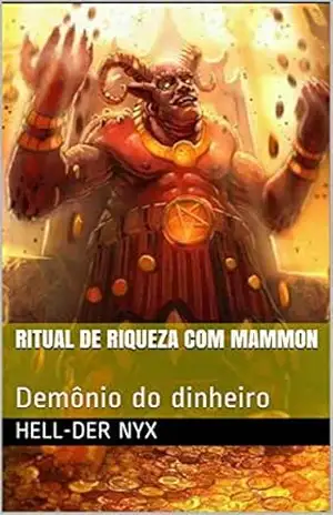 Ritual de Riqueza com Mammon: Demônio do dinheiro – Hell-Der Nyx