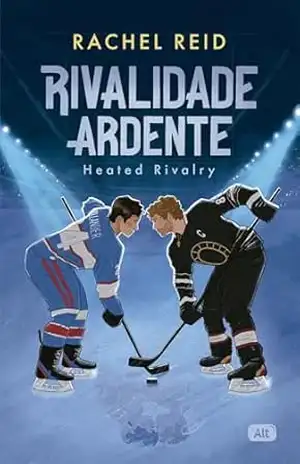 Capa do livro Rivalidade ardente – Heated Rivalry: o romance esportivo hot que inspirou a série Heated Rivalry - Rachel Reid