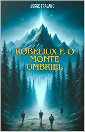 Capa do livro ROBELIUX: E O MONTE UMBRIEL - JORGE TRAJANO