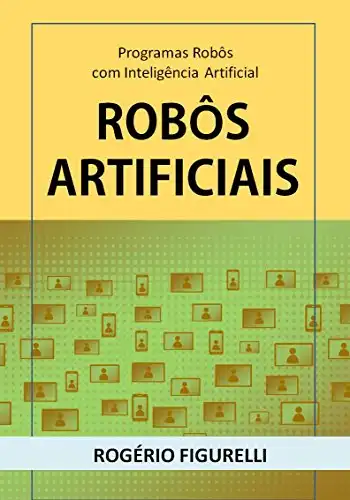 Baixar Robôs Artificiais: Programas Robôs com Inteligência Artificial pdf, epub, mobi, eBook