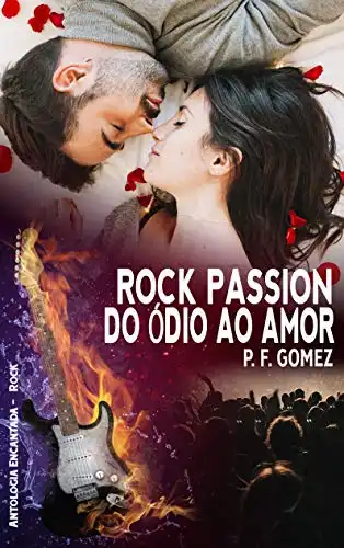 Baixar Rock Passion: do ódio ao amor (Antologia Encantada Rock) pdf, epub, mobi, eBook