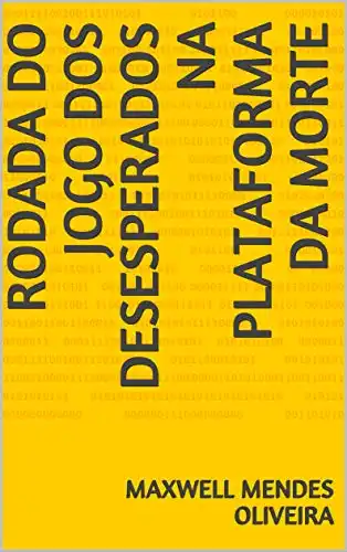 Baixar RODADA DO JOGO DOS DESESPERADOS NA PLATAFORMA DA MORTE pdf, epub, mobi, eBook