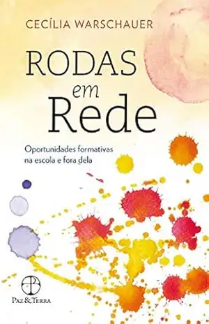 Rodas em rede: Oportunidades formativas na escola e fora dela – Cecília Warschauer